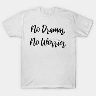 No Dramas, No Worries Australia Quote Slang Saying Chill Brah T-Shirt